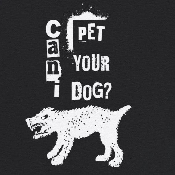 CAN I PET YOUR GRUMPY DOG Tee
