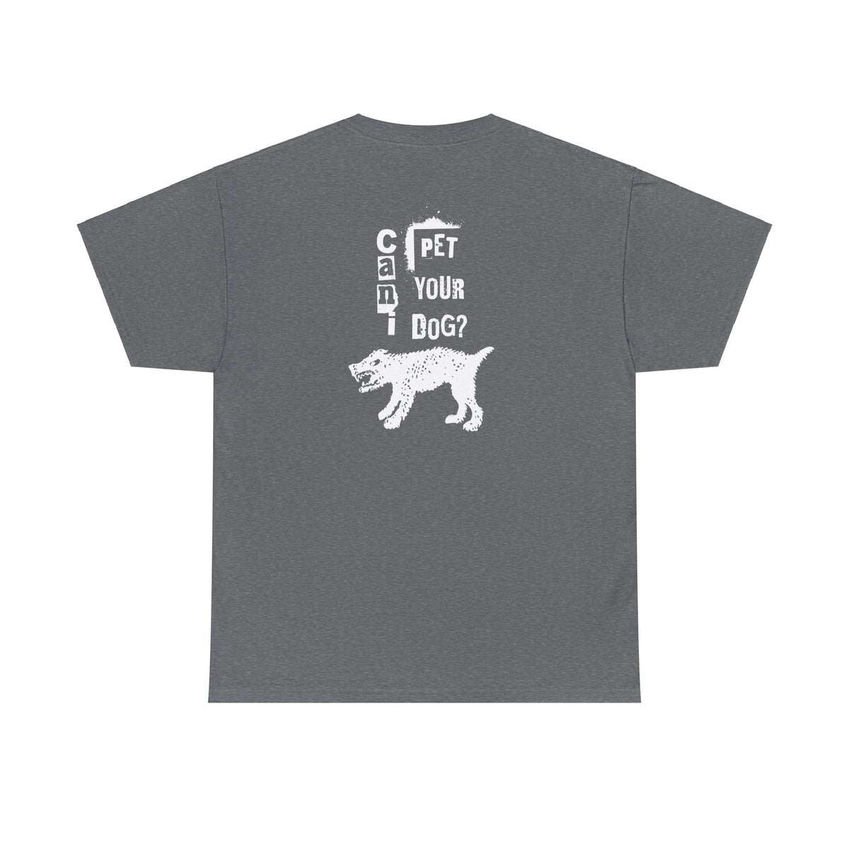 CAN I PET YOUR GRUMPY DOG Tee