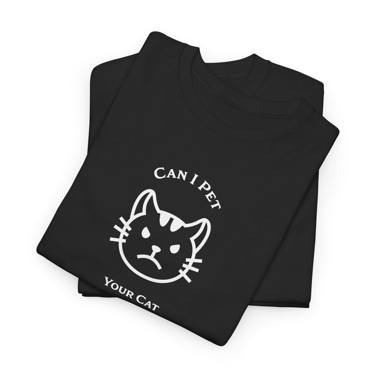 CAN I PET YOUR GRUMPY CAT Tee