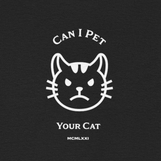 CAN I PET YOUR GRUMPY CAT Tee