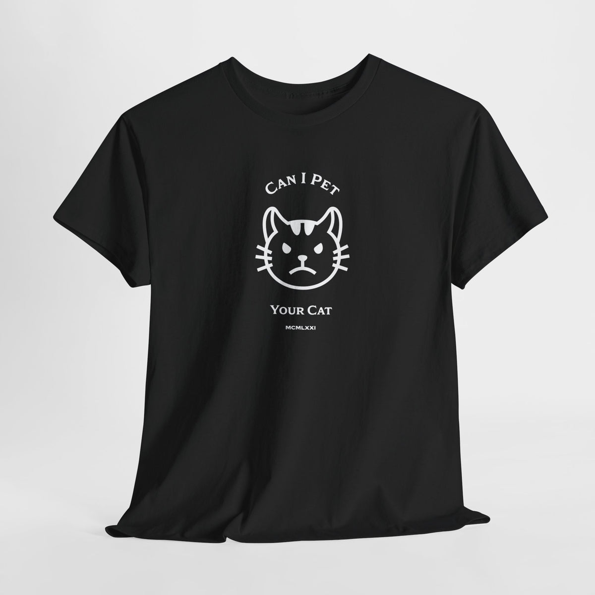 CAN I PET YOUR GRUMPY CAT Tee