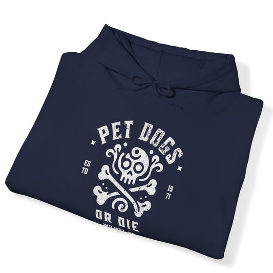 Pet Dogs Or Die Hoodie