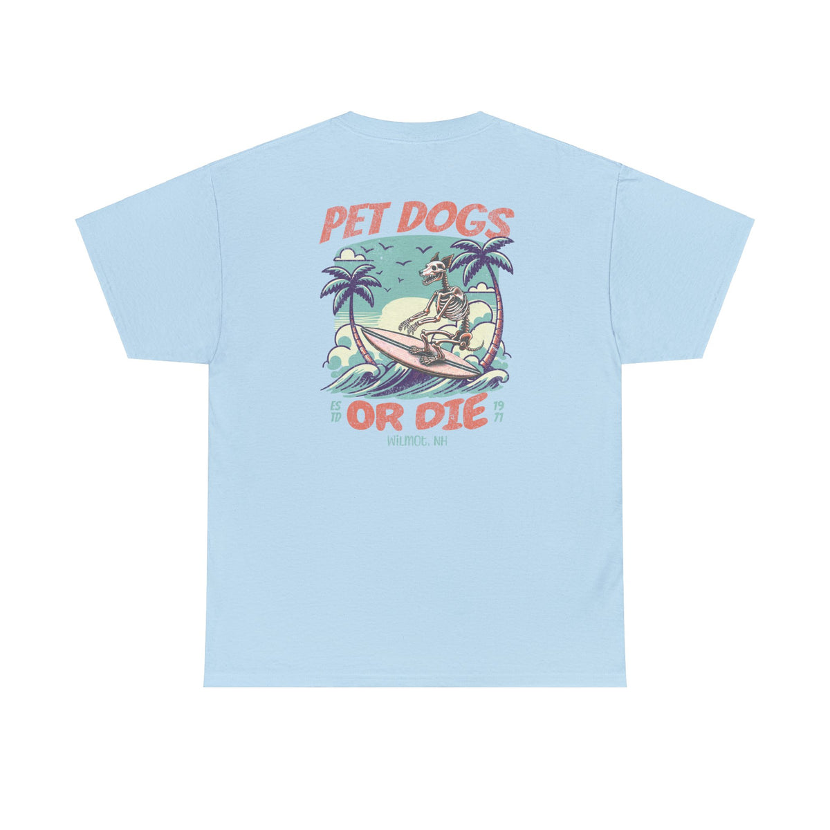 Pet Dogs Or Die Surf Tee