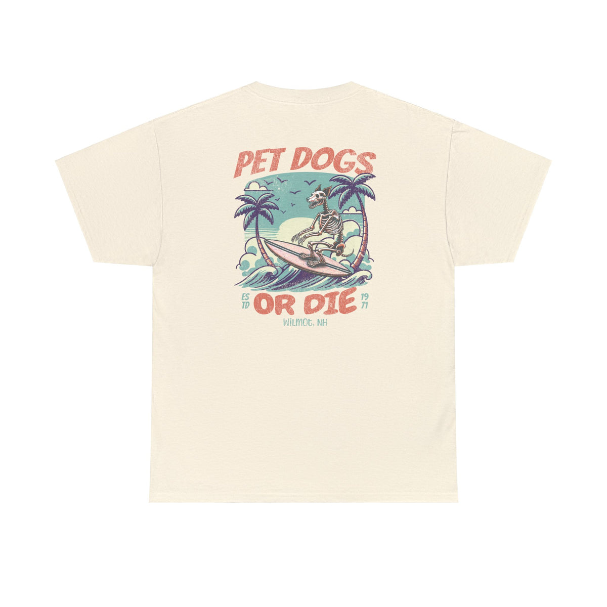 Pet Dogs Or Die Surf Tee